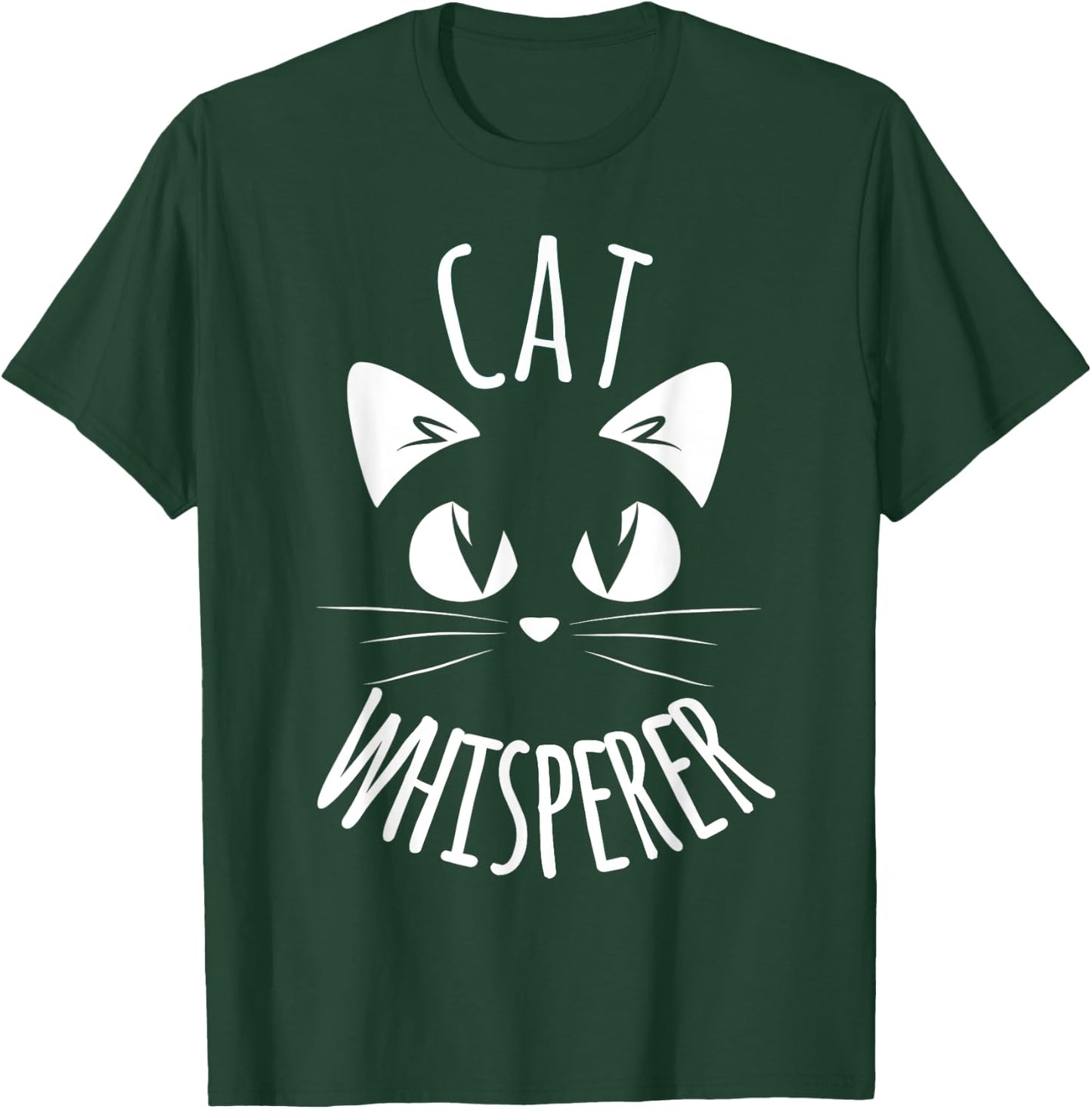 CAT WHISPERER Funny Cat Fur Mom Dad Men Women Shirt Gift T-Shirt - T-Shirt | Forest