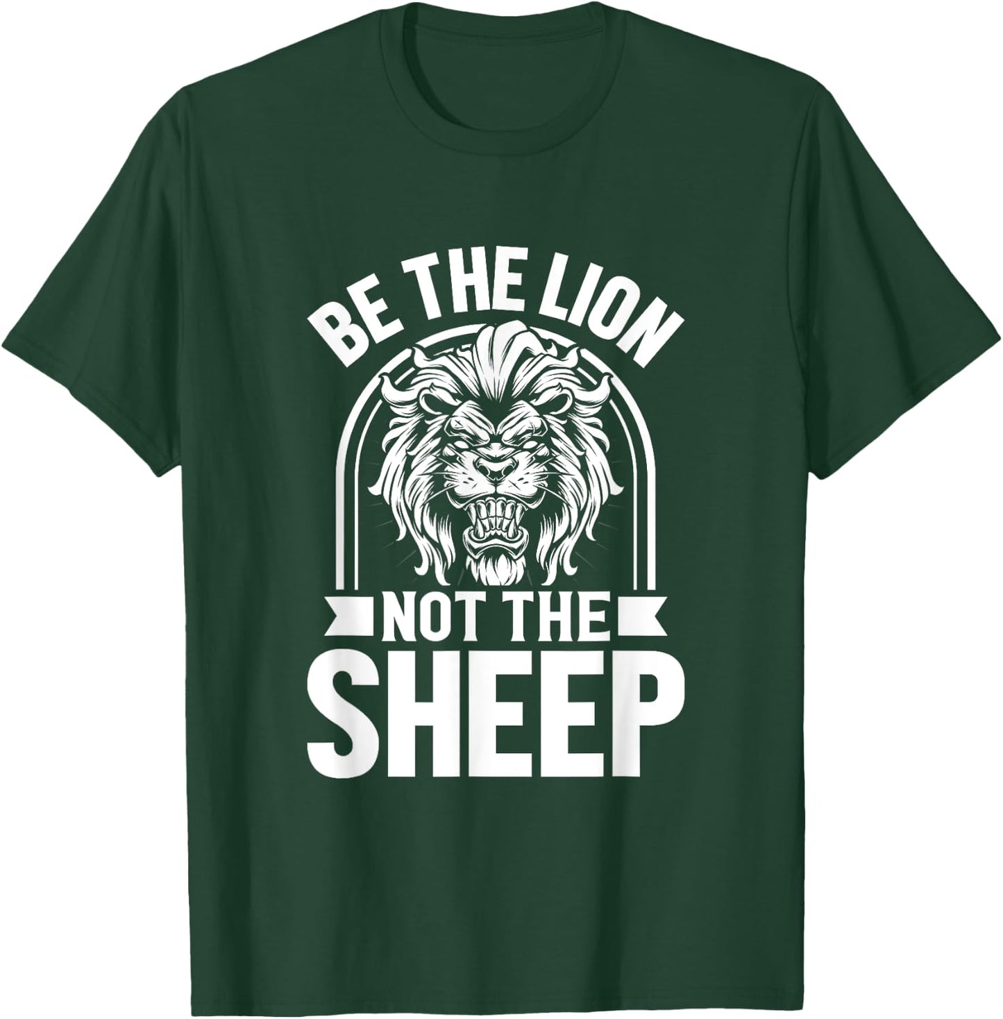 Be The Lion Not The Sheep Animal Lions Lover T-Shirt - T-Shirt | Forest