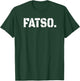 Fatso - Fat Ass T-Shirt - T-Shirt | Forest