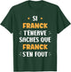 Name Si Franck t'énerve Humour Franck , Black, S T-Shirt - T-Shirt | Forest