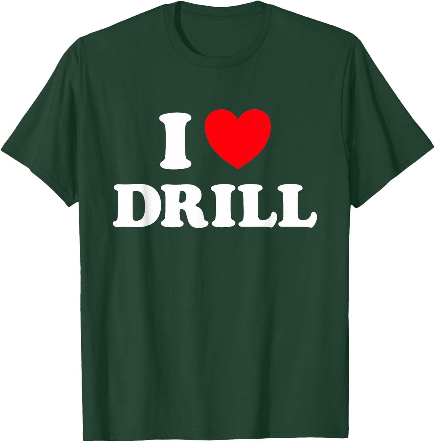 Drill Heart Funny Cute Favorite Hip Hop Rap Music Genre Fan T-Shirt - T-Shirt | Forest