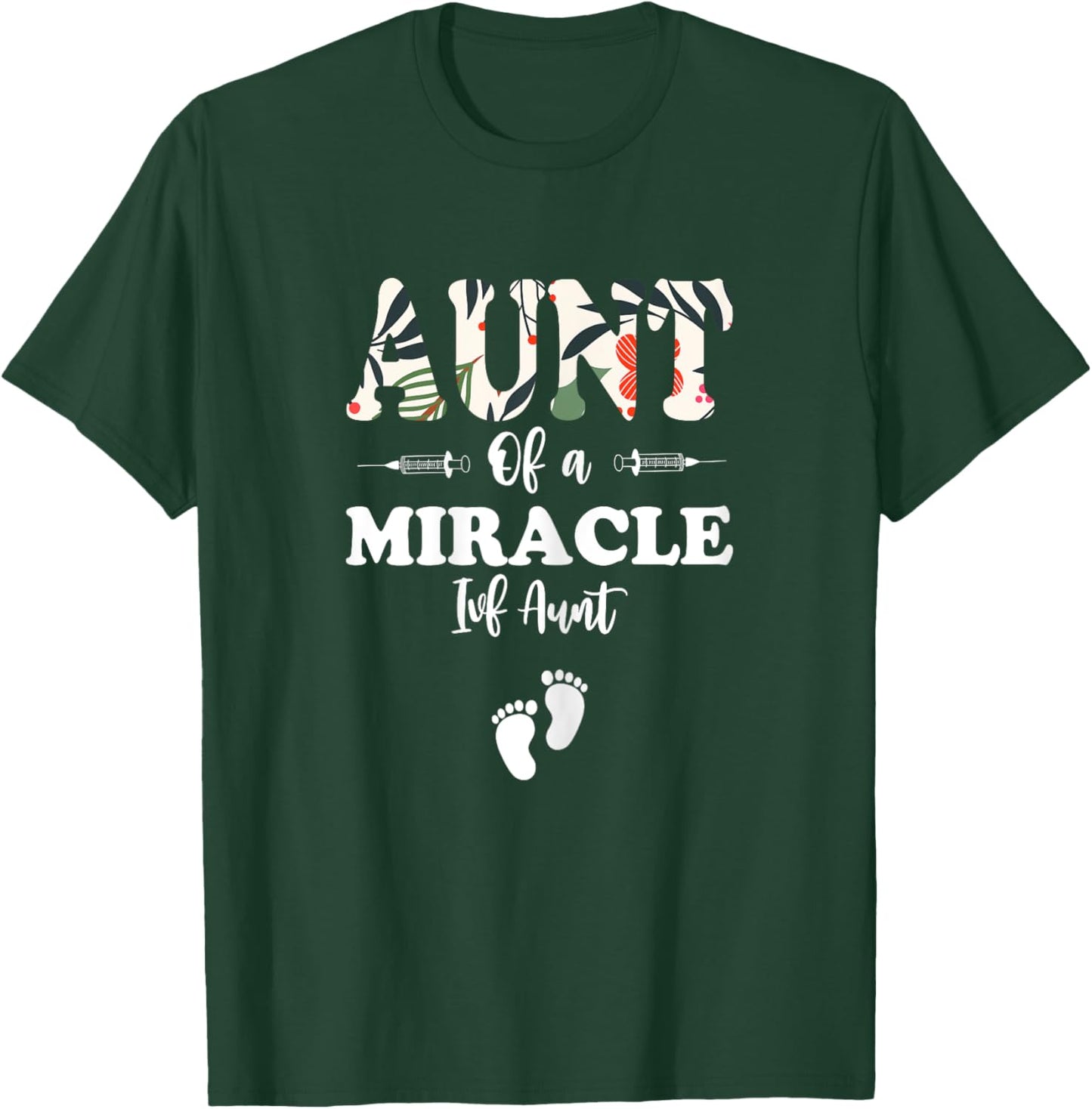 IVF Survivor Warrior Aunt IVF Transfer Day Floral IVF Aunt T-Shirt - T-Shirt | Forest