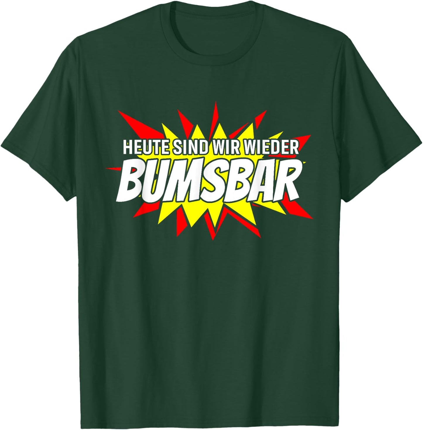 Heute sind wir wieder bumsbar Party Outfit Sommer Mallorca T-Shirt - T-Shirt | Forest
