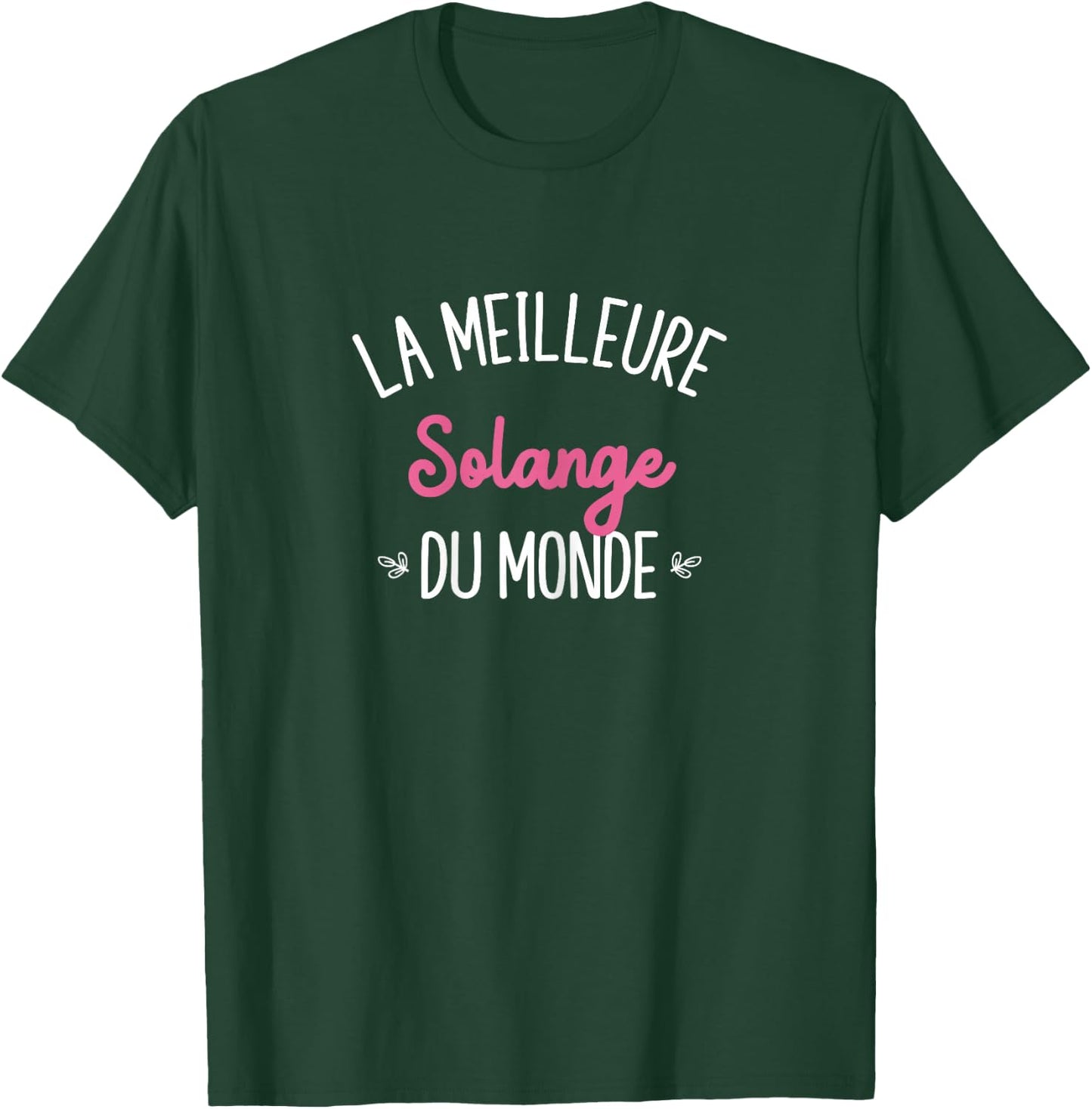 Femme Humour Cadeau Personnalisé BFF Prénom Solange T-Shirt - T-Shirt | Forest