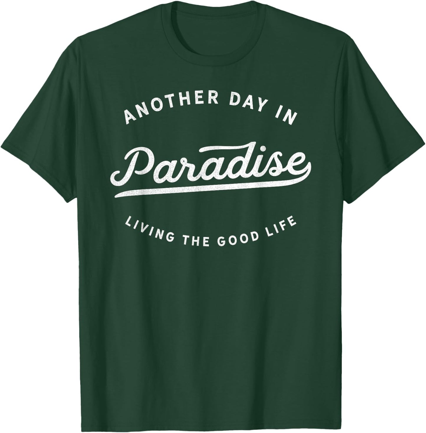 Classic Retro Vintage Another Day In Paradise Fun Novelty T-Shirt - T-Shirt | Forest