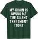My Brain Is Giving Me The Silent Treatment Today T-Shirt - T-Shirt | Forest