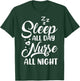Sleep All Day Nurse All Night | Night Shift Nurse T-Shirt - T-Shirt | Forest