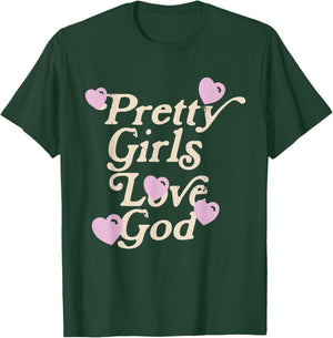 Pretty Girls Love God Pink Heart Funny Sayin Quote Christian T-Shirt - T-Shirt | Forest