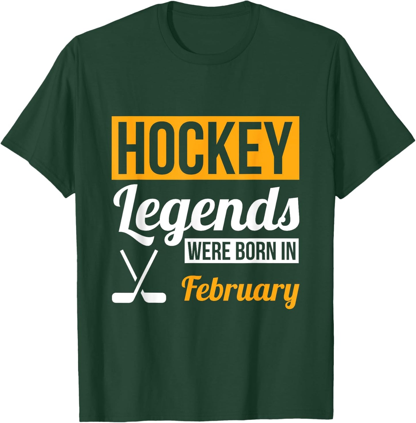 Hockey Legends Were Born In February Birthday Gift T-Shirt - T-Shirt | Forest