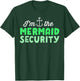 I'm The Mermaid Security Funny Swimming Gift Anchor T-Shirt - T-Shirt | Forest