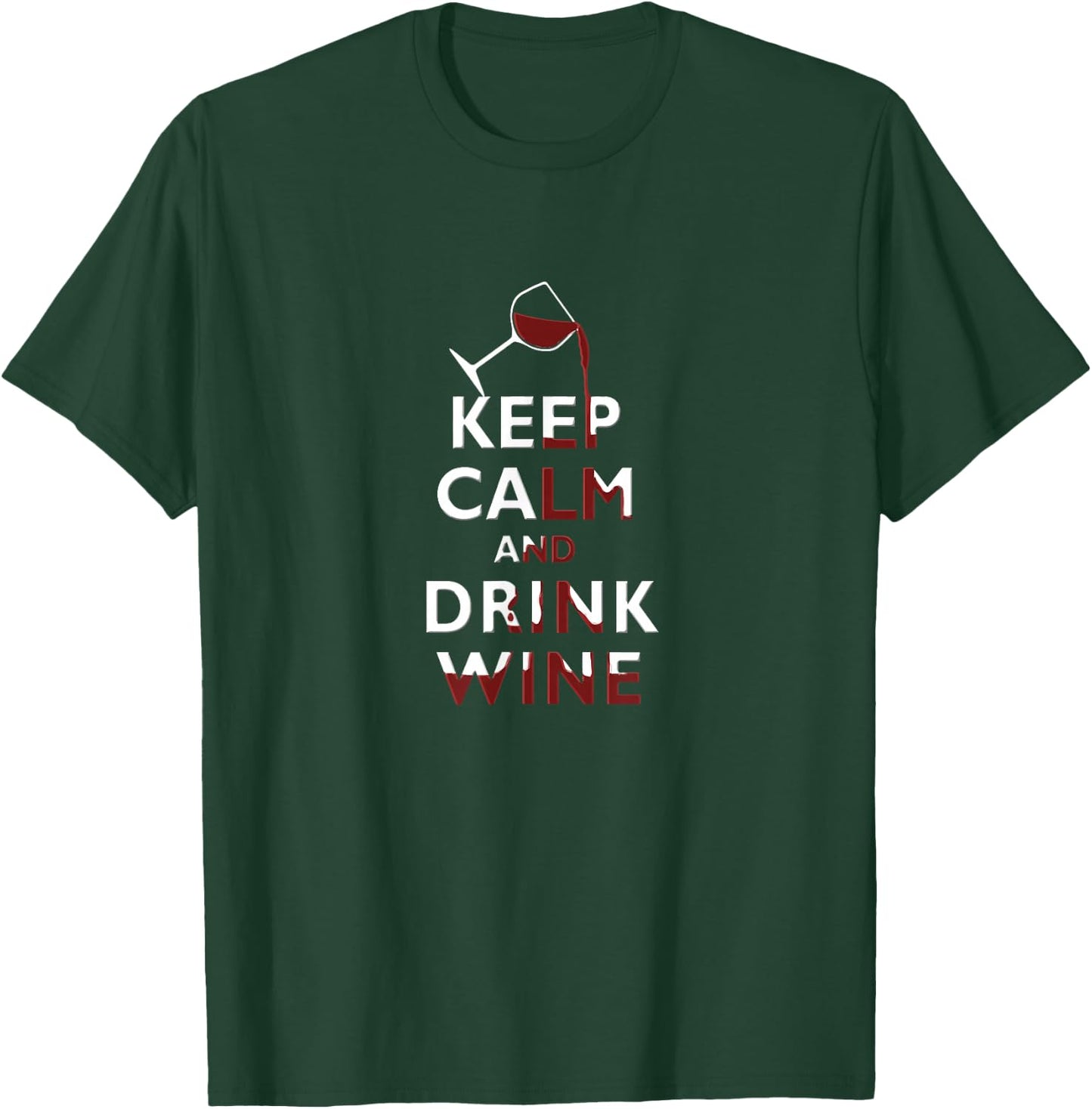 Keep Calm and Drink Wine Red Wine Lover Wine Drinking T-Shirt - T-Shirt | Forest