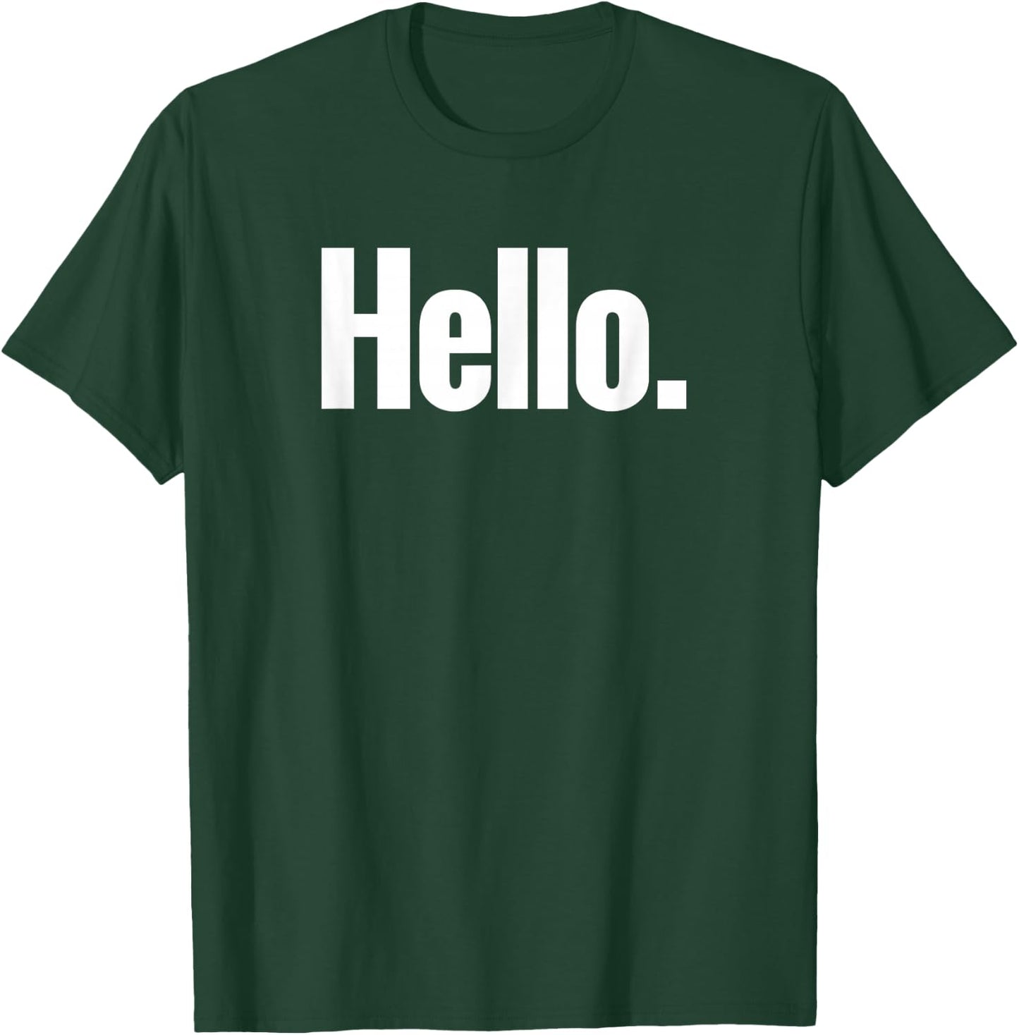 That Says Hello Shirt - A Design That Says Hello T-Shirt - T-Shirt | Forest