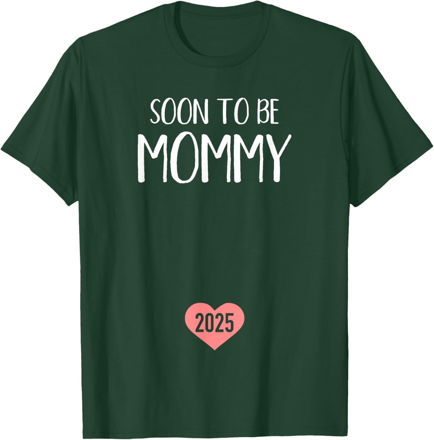 Soon to be mommy 2025 for new mom T-Shirt - T-Shirt | Forest