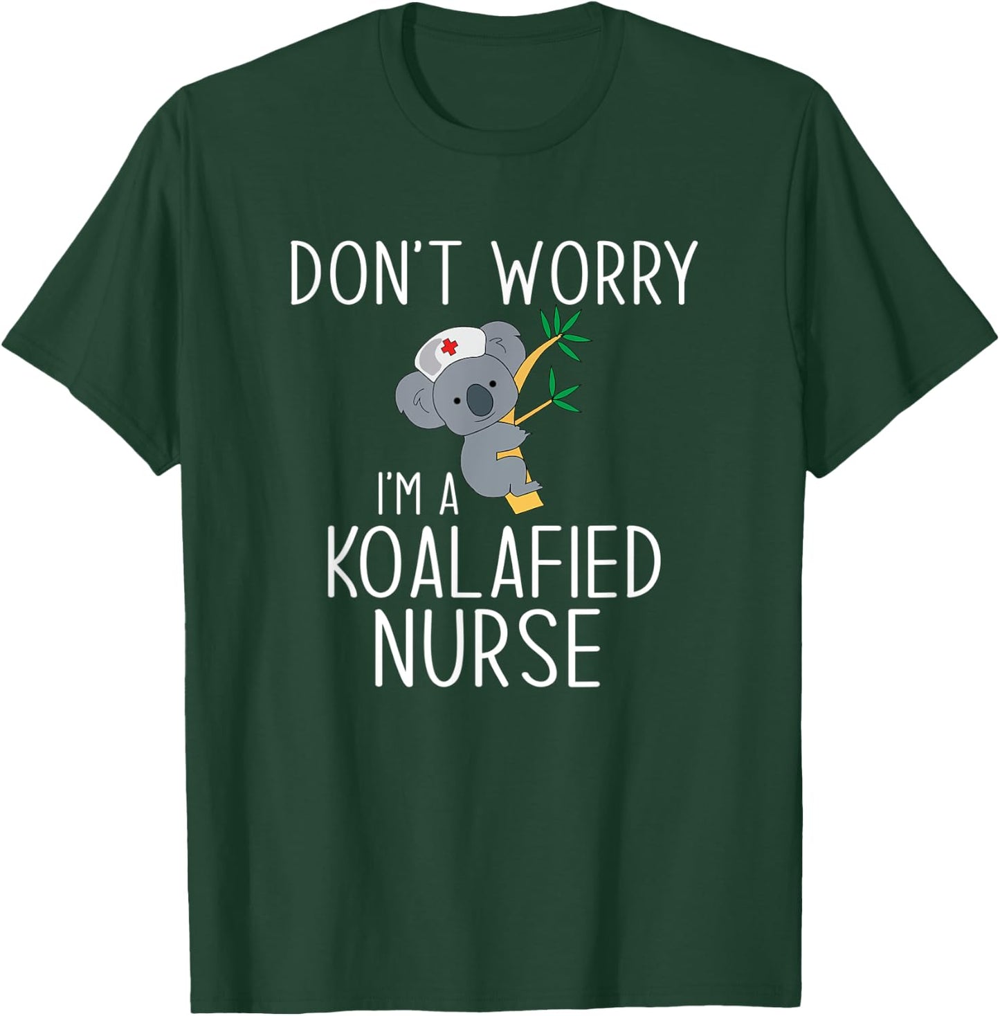 Nurse Koala Koalafied Nursing Qualified T-Shirt - T-Shirt | Forest