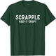 Scrapple Keep It Crispy Funny Scrapple Lover Breakfast Jokes T-Shirt - T-Shirt | Forest