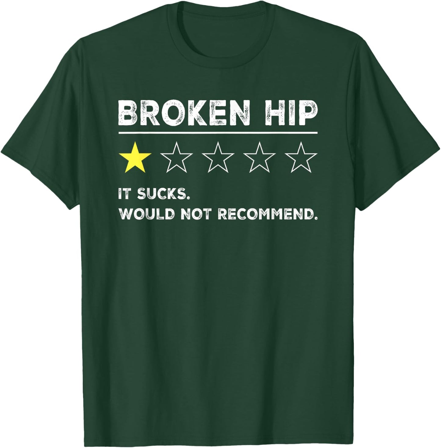 Broken Hip Funny Get Well Soon Gag Recovery T-Shirt - T-Shirt | Forest