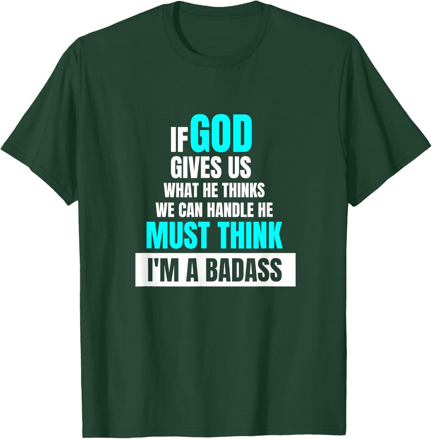 God Must Think I'm A Badass - Funny Cancer Survivor Joke T-Shirt - T-Shirt | Forest