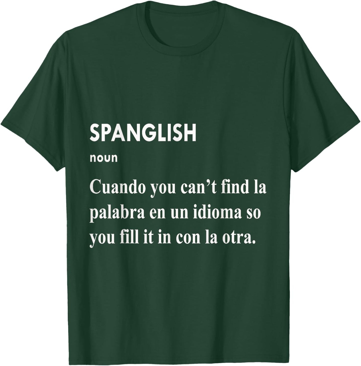 Spanglish Cuando You Can't Find La Palabra En Un Idioma T-Shirt - T-Shirt | Forest