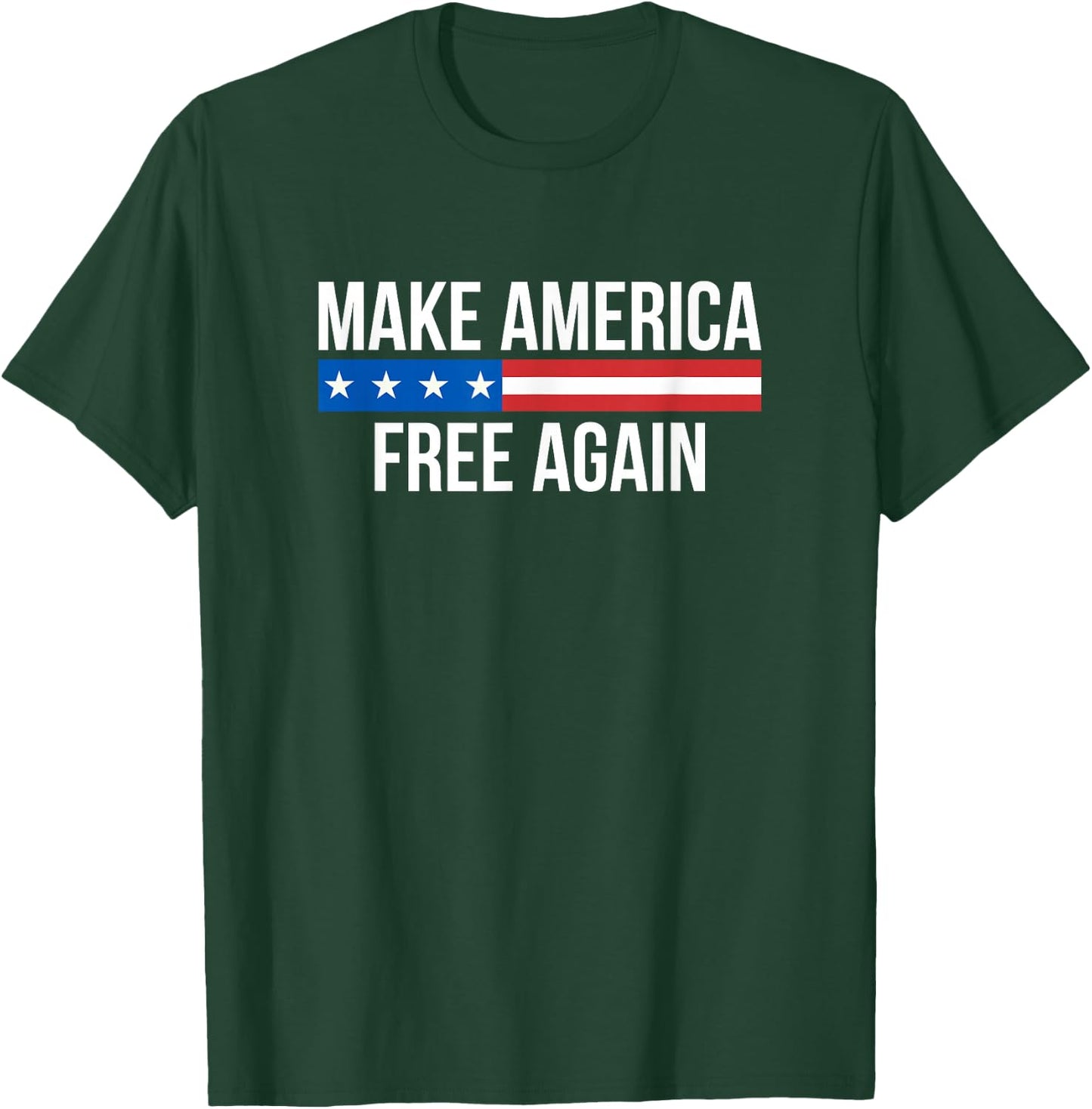 Make America Free Again T-Shirt - T-Shirt | Forest