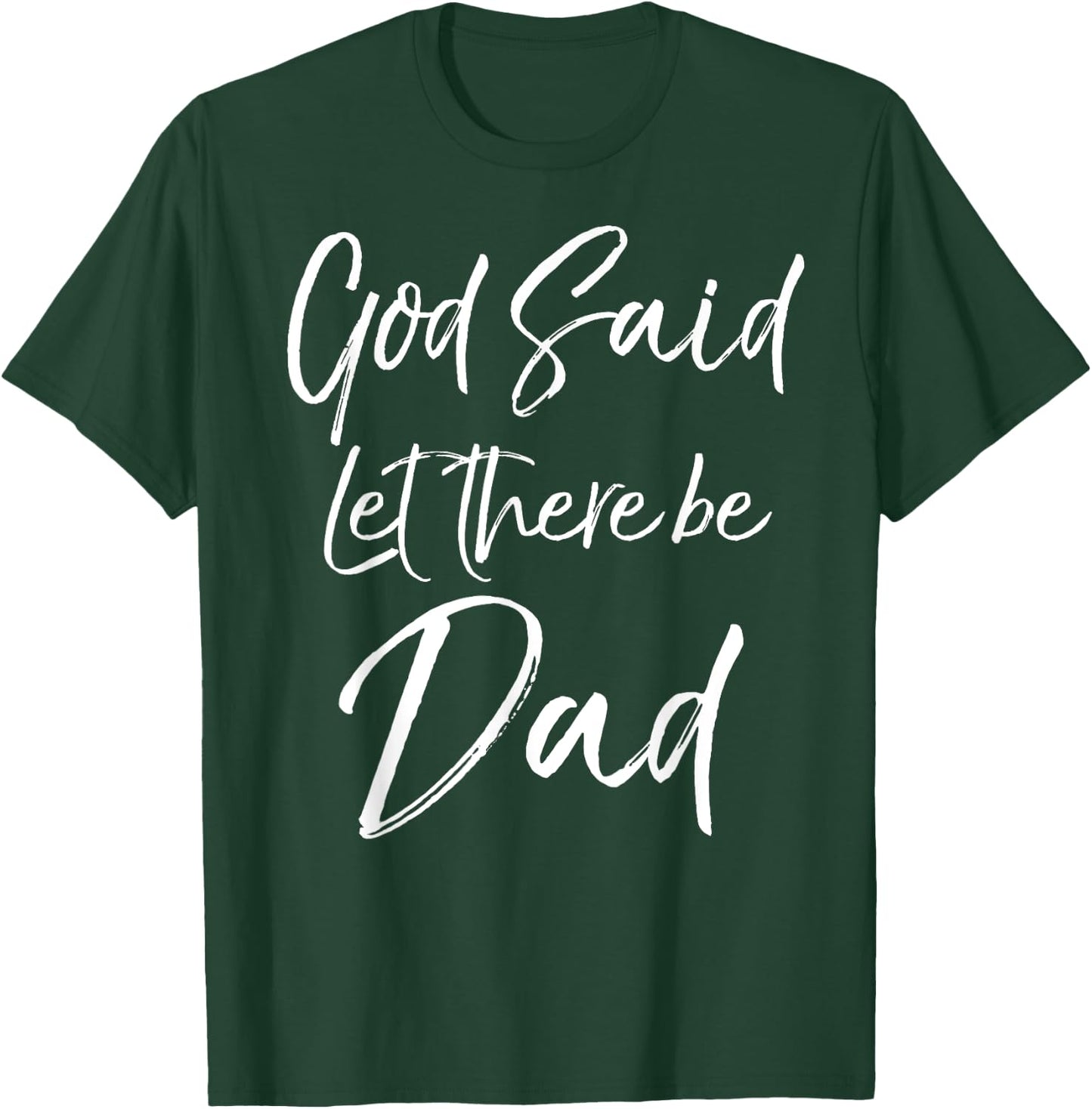 Father's Day Christian Bible Gift God Said Let There Be Dad T-Shirt - T-Shirt | Forest