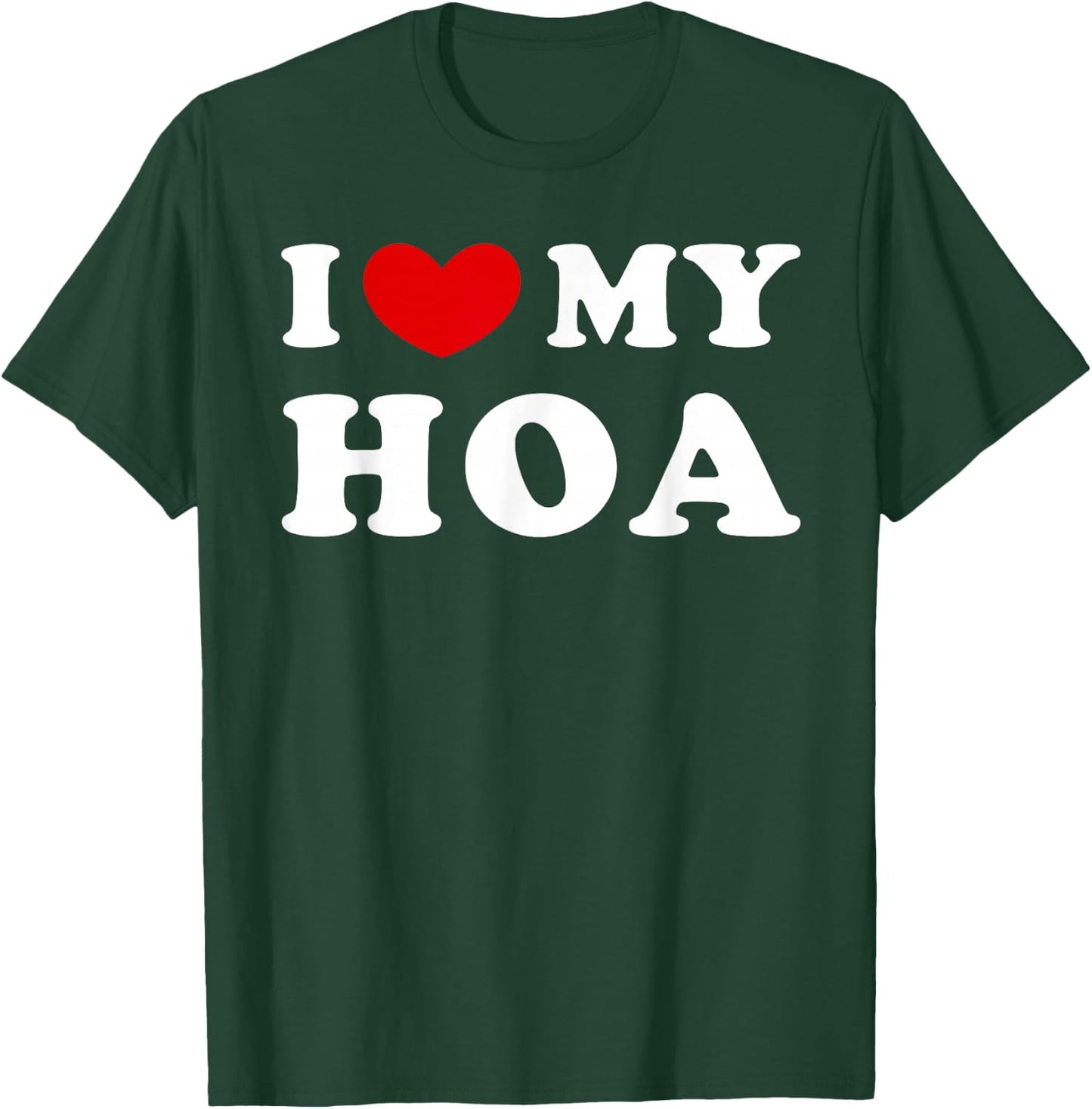 I Love My Hoa, I Love My Hoa T-Shirt - T-Shirt | Forest