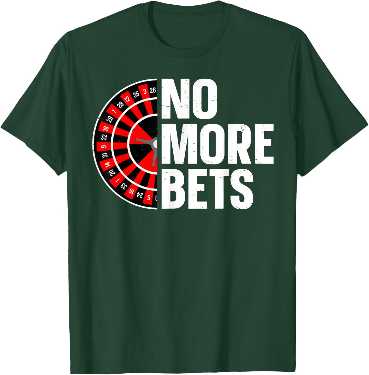 No More Bets Design for a Roulette player T-Shirt - T-Shirt | Forest