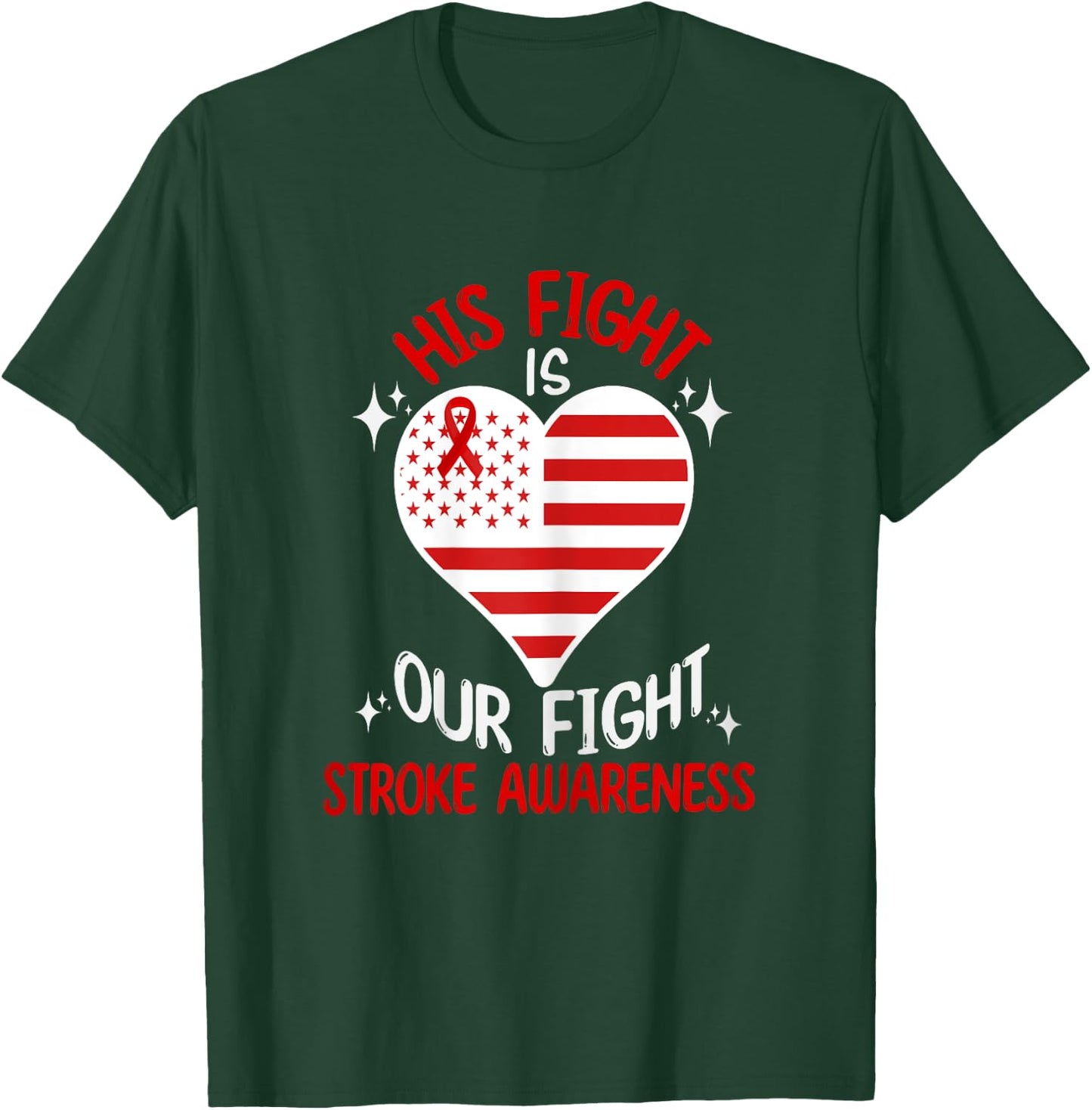 Stroke Awareness His Fight Is Our Fight American Flag Heart Women T-Shirt - T-Shirt | Forest