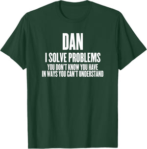 Funny Sarcastic First Name Dan T-Shirt - T-Shirt | Forest