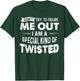 Don't Try To Figure Me Out I Am A Special Kind Of Twisted T-Shirt - T-Shirt | Forest