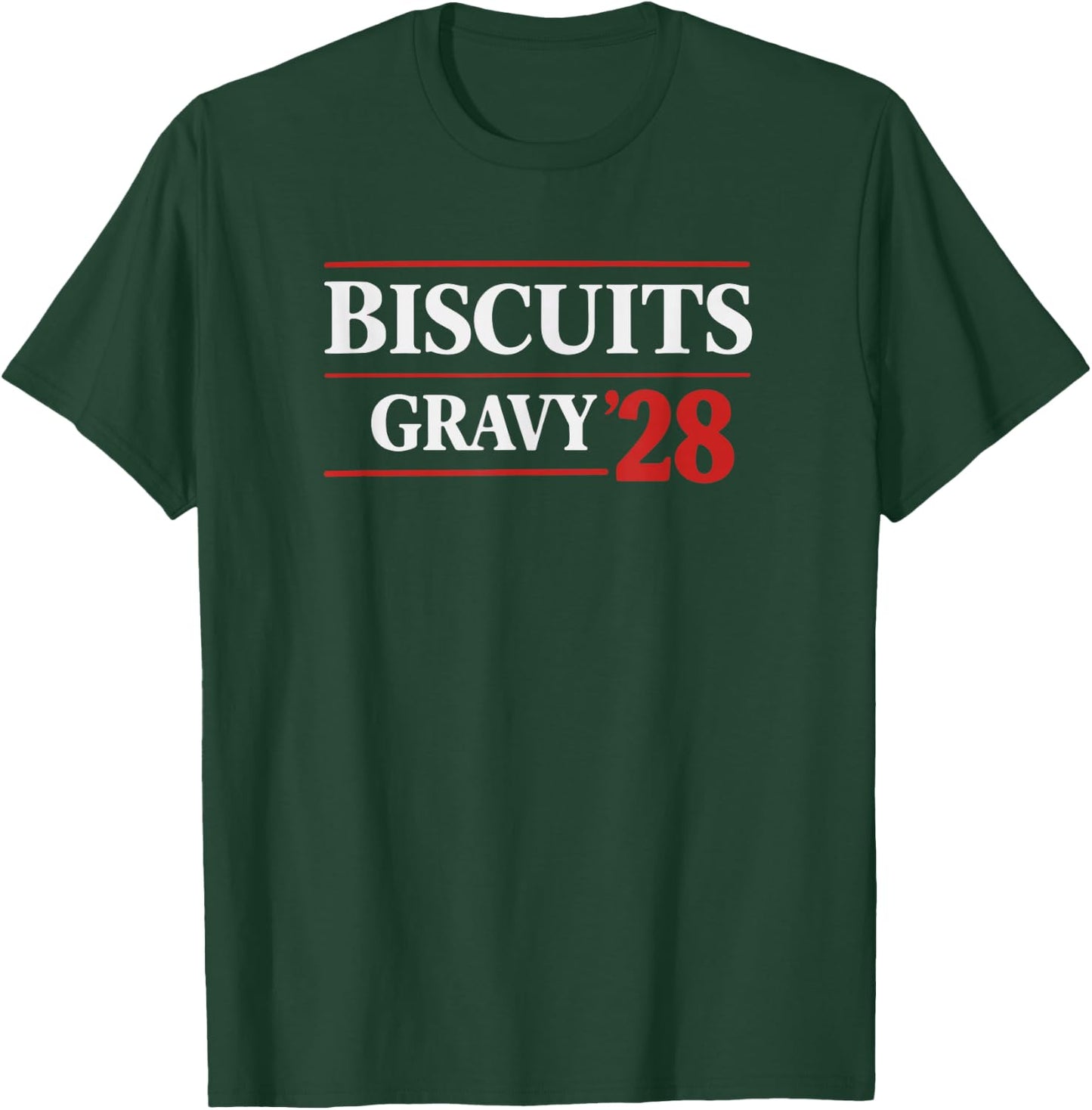 Biscuits Gravy ’28 Funny Election Parody Design T-Shirt - T-Shirt | Forest