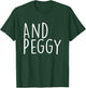 And Peggy - Peggy Schuyler Famous Women in History T-Shirt - T-Shirt | Forest