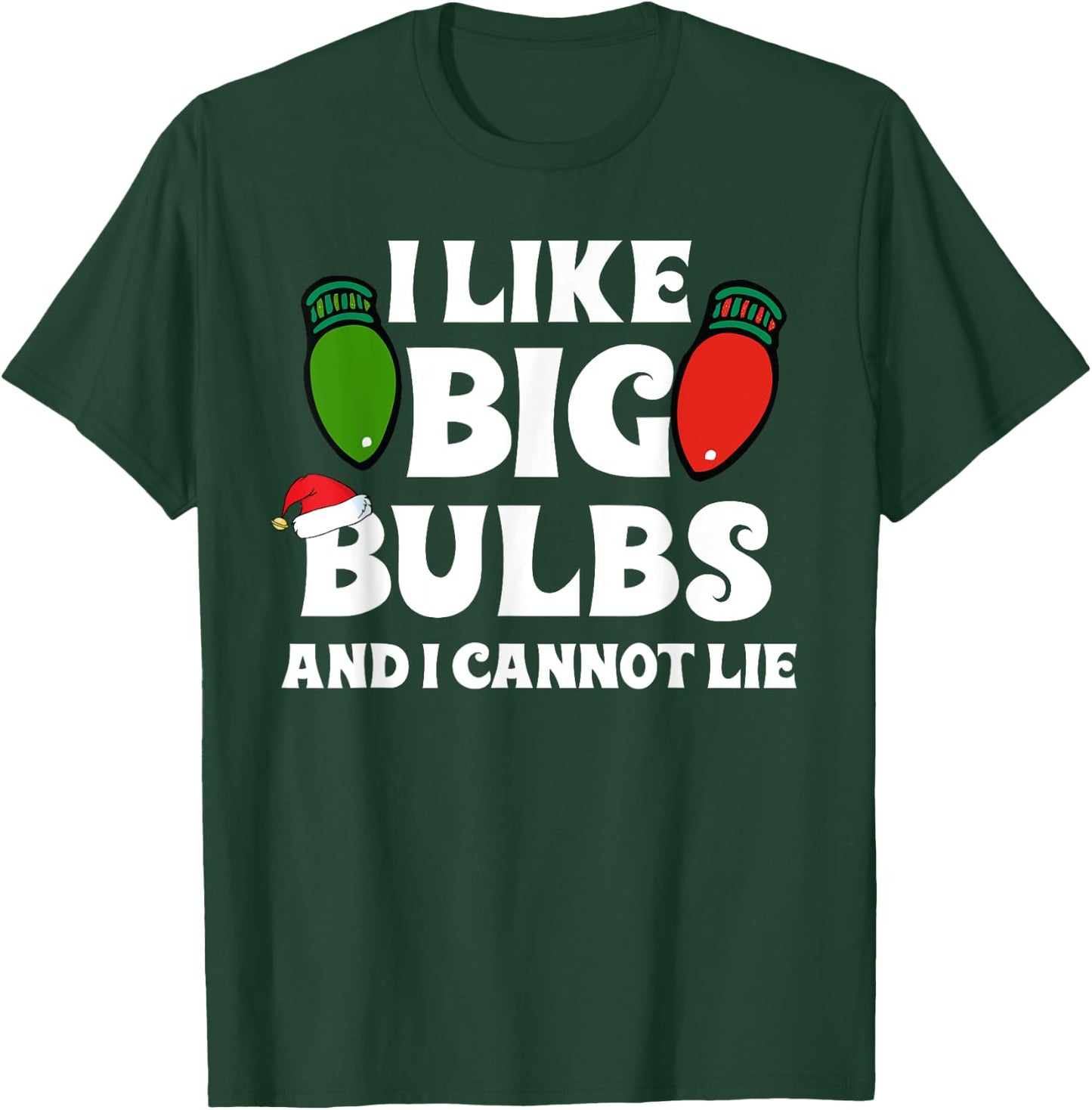 Funny Christmas Lights I like Big Bulbs Matching Family T-Shirt - T-Shirt | Forest