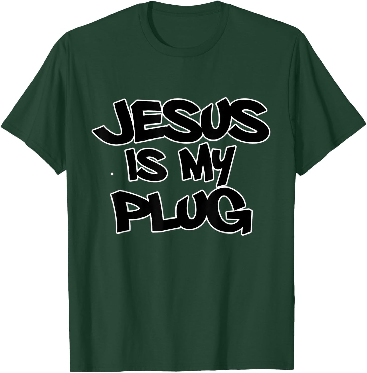 Jesus is my Plug T-Shirt - T-Shirt | Forest