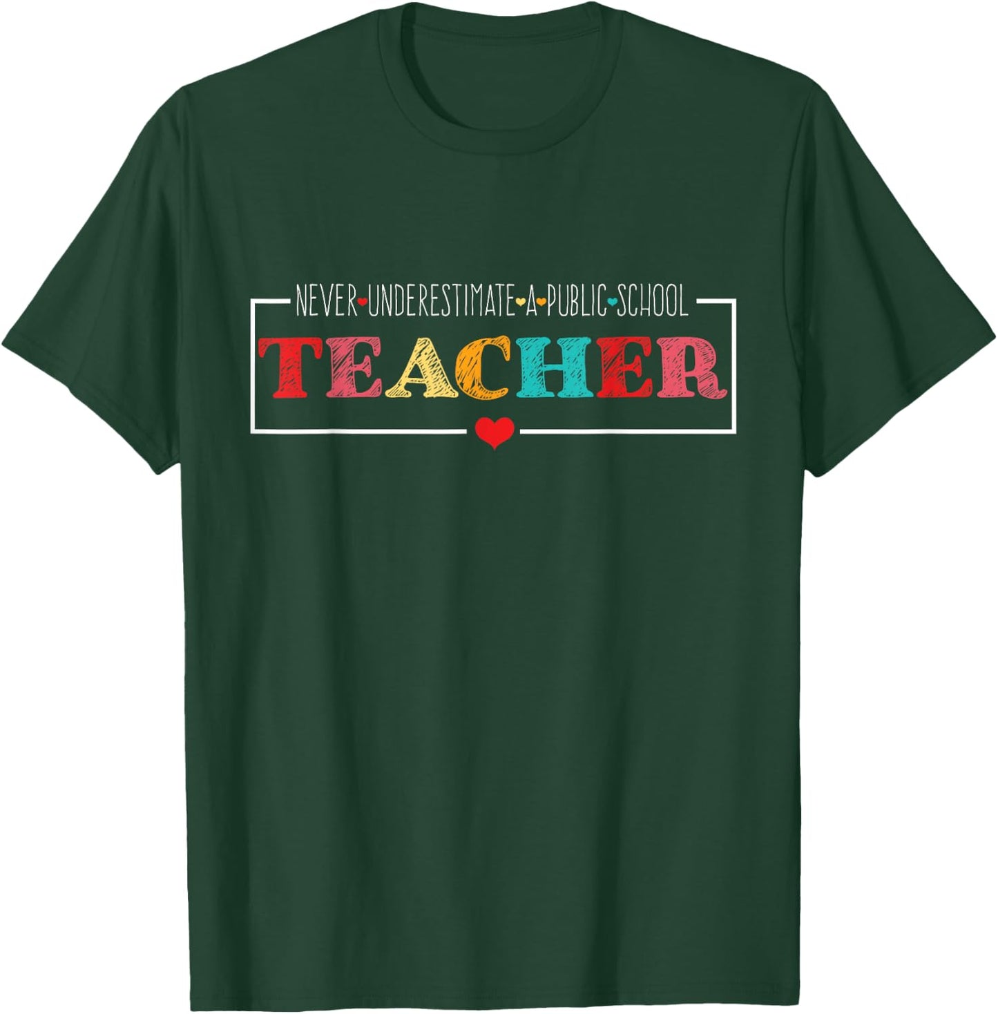Never Underestimate a Public School Teacher Funny Teacher T-Shirt - T-Shirt | Forest