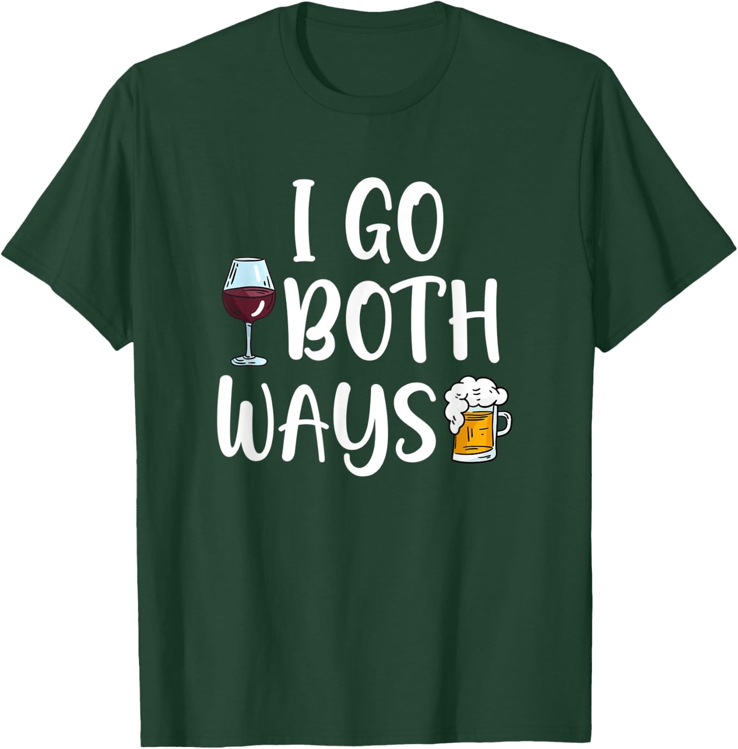 I Go Both Ways Wine Beer Drinking Alcohol Funny T-Shirt - T-Shirt | Forest