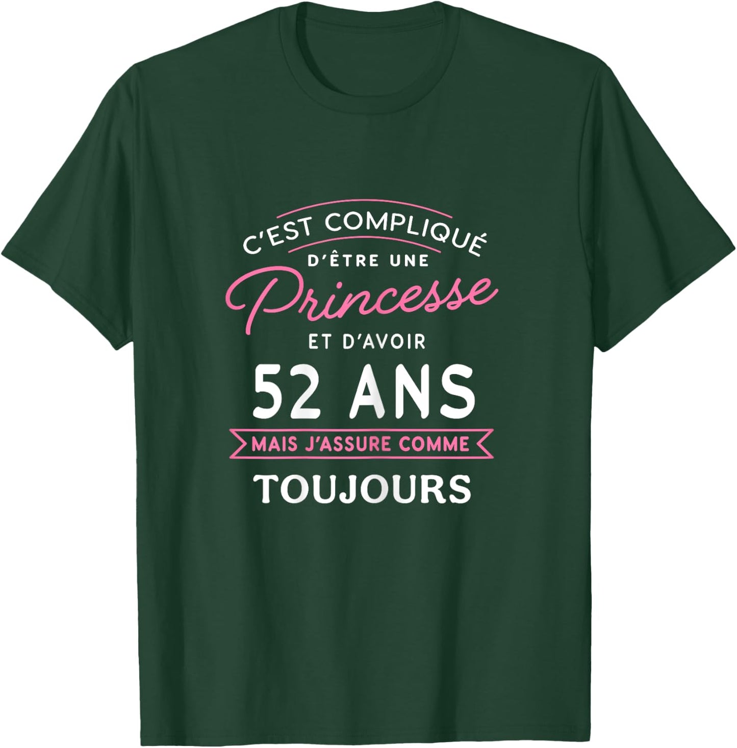 Princesse 52 ANS J'assure cadeau anniversaire femme 52 ans , Black, Female X-Small T-Shirt - T-Shirt | Forest
