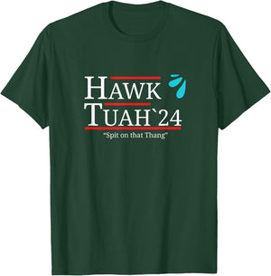 Hawk Tuah Spit on that Thing / Thang / Thang Meme Hauk Tuah T-Shirt - T-Shirt | Forest