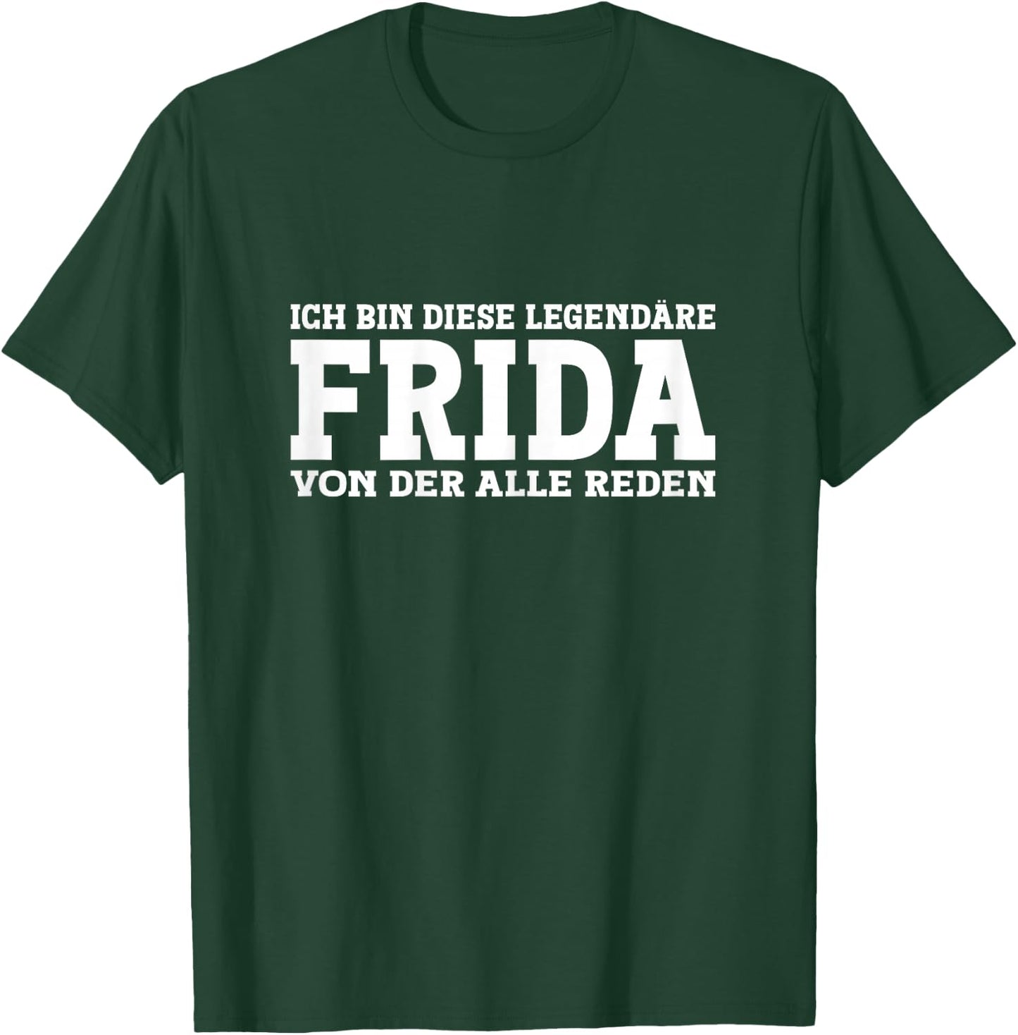 Frida - Lustiges Vorname Frauen Namen Spruch Frida T-Shirt - T-Shirt | Forest