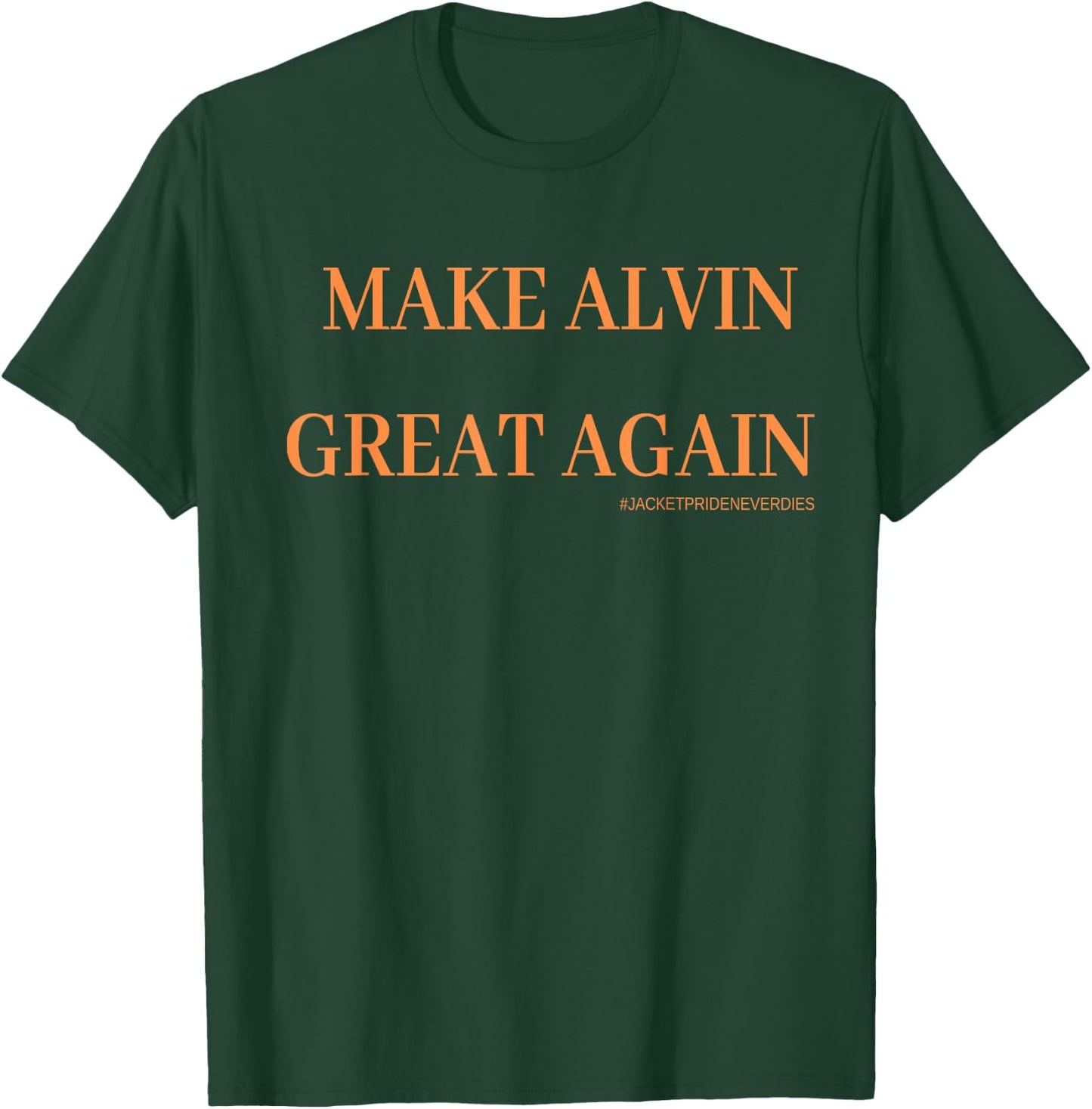 Make Alvin Great Again T- Shirt T-Shirt - T-Shirt | Forest