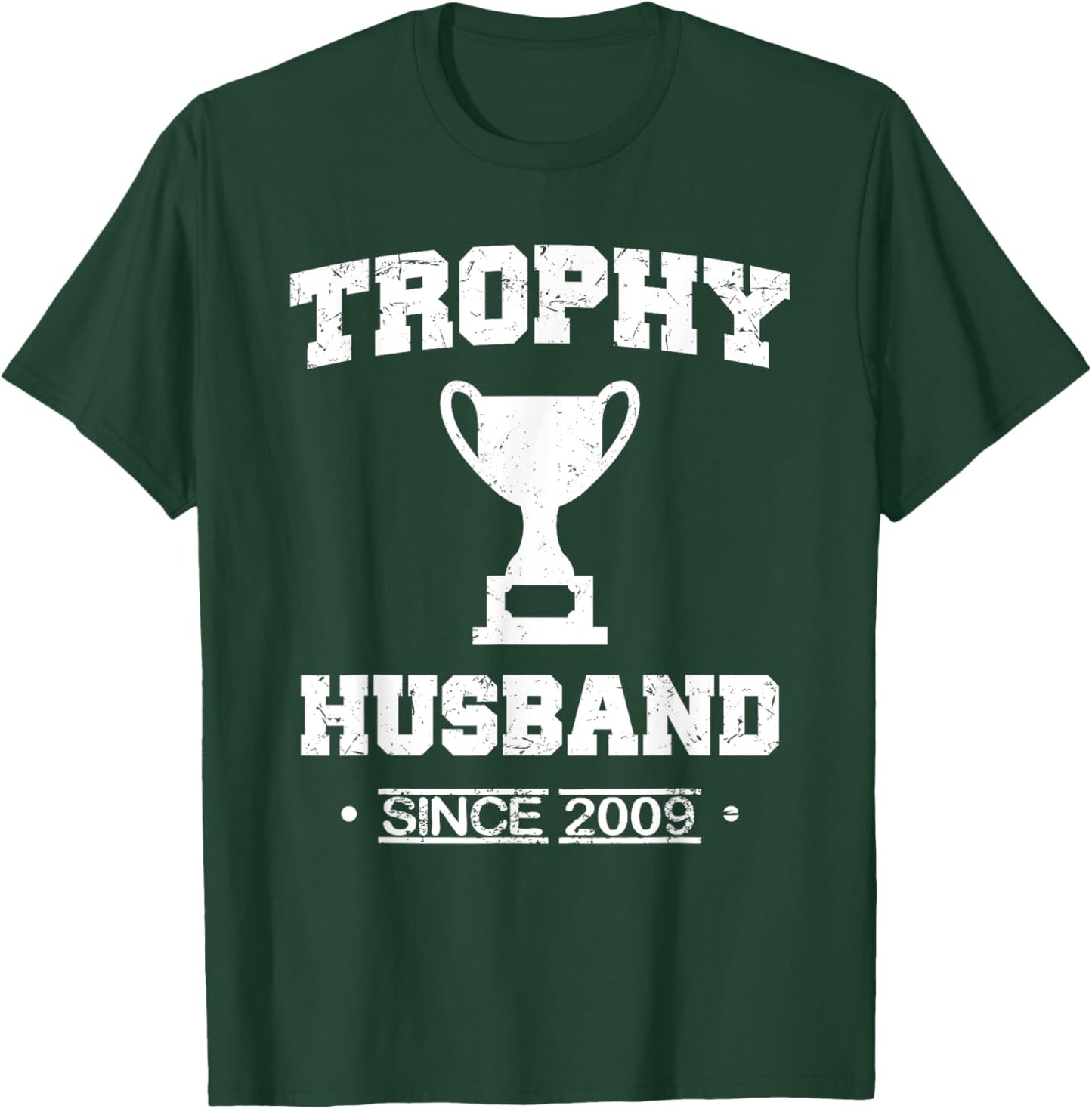 Trophy Husband Since 2009 T-Shirt - T-Shirt | Forest