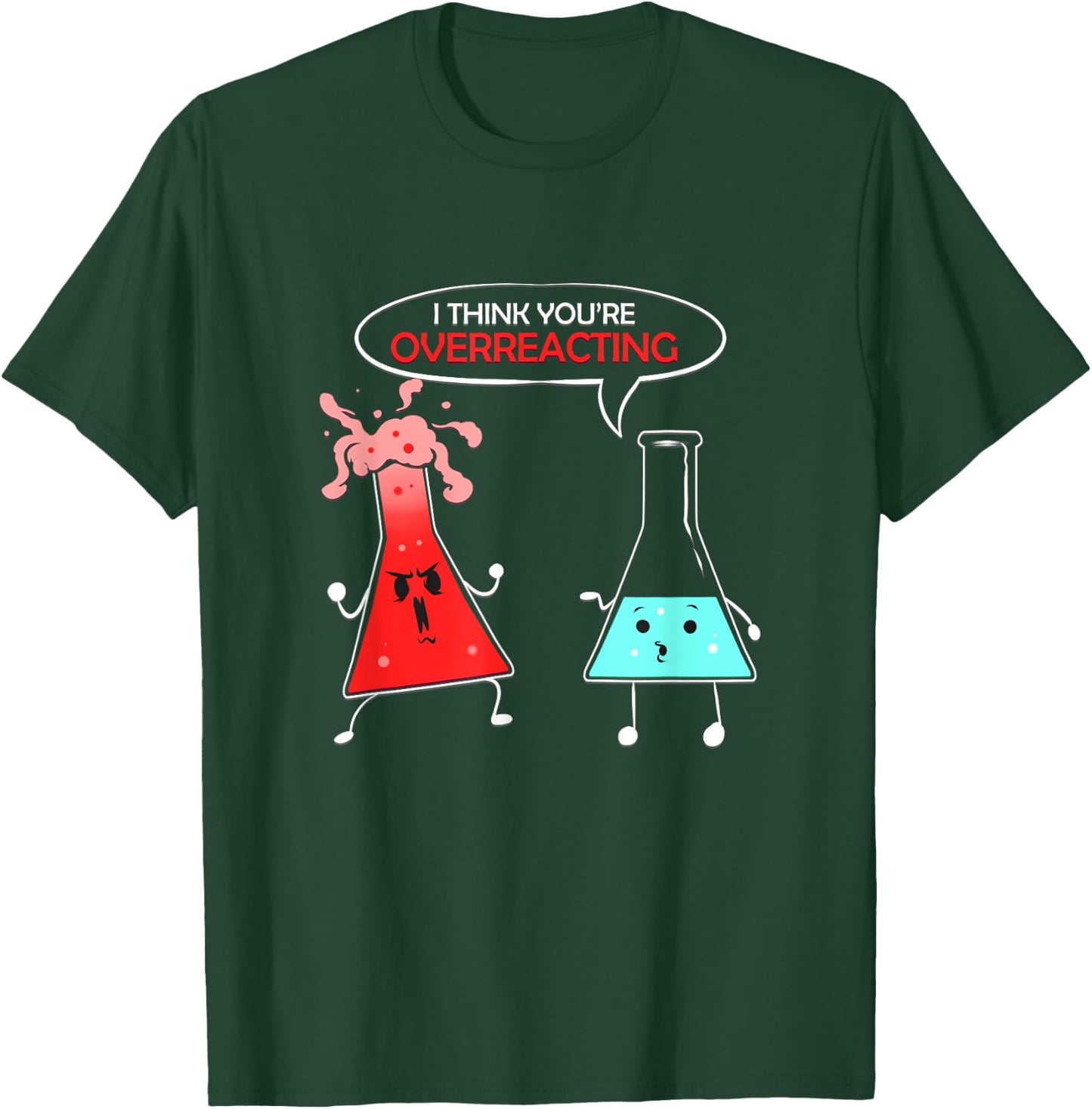 Chemist Gift Chemical Lab Student Chemistry Overreaction T-Shirt - T-Shirt | Forest