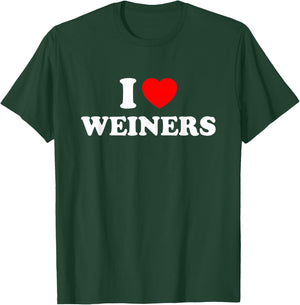 I love weiners T-Shirt - T-Shirt | Forest