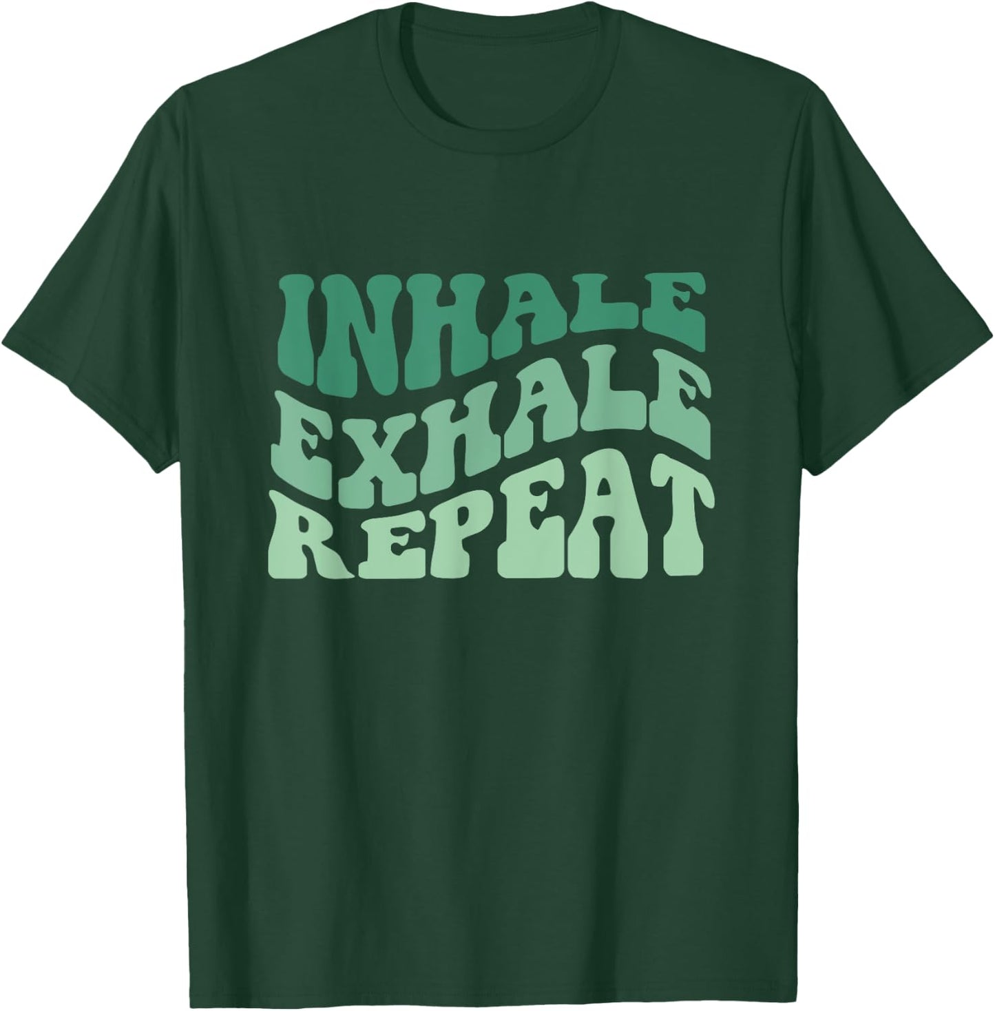 Inhale Exhale Repeat Wavy Typography T-Shirt - T-Shirt | Forest