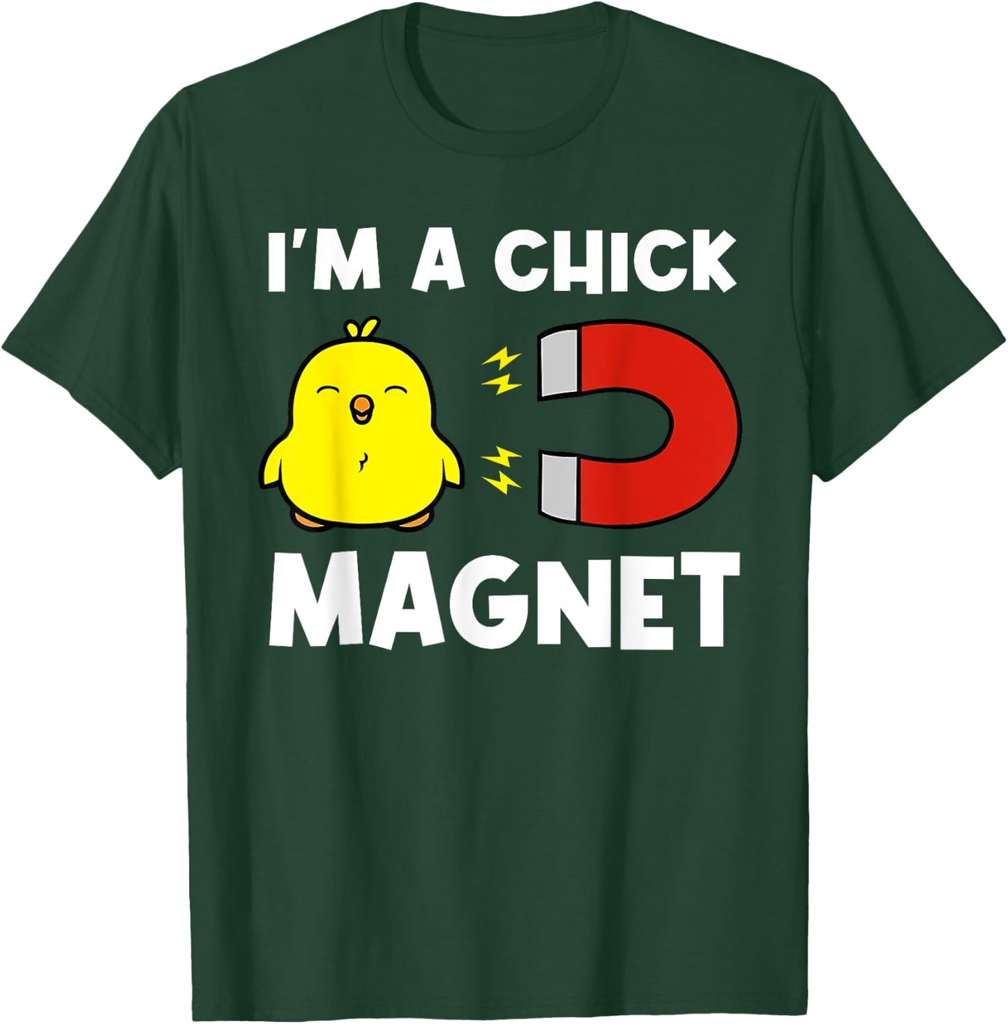 Chick Magnet Women Attraction Pun Joke Humor Funny Men Guy T-Shirt - T-Shirt | Forest