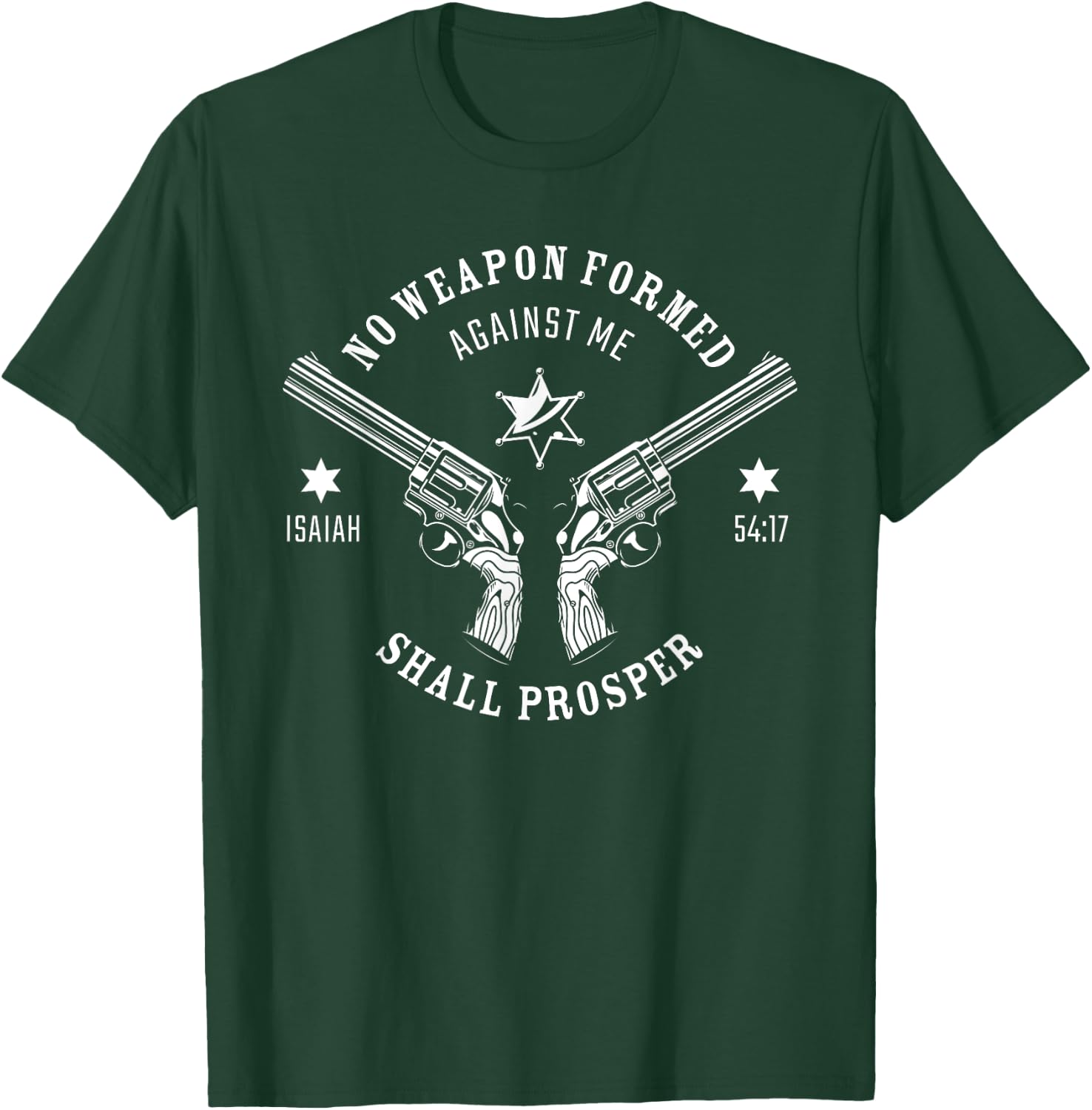 No Weapon Formed Against Me – Isaiah 54:17 Protection Verse T-Shirt - T-Shirt | Forest