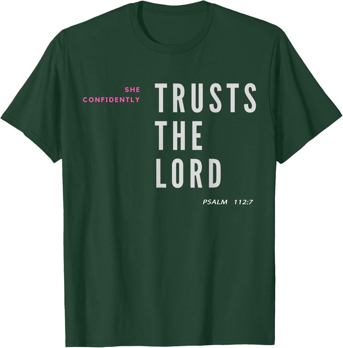 She Confidently Trusts The Lord Psalm 112:7 Christian T-Shirt - T-Shirt | Forest