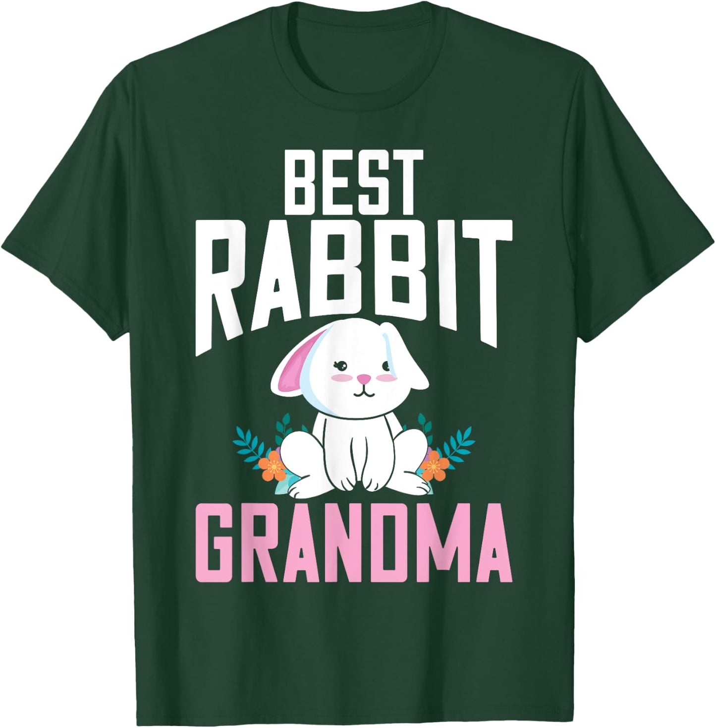 Best Rabbit Grandma Ever Bunny Grandma T-Shirt - T-Shirt | Forest