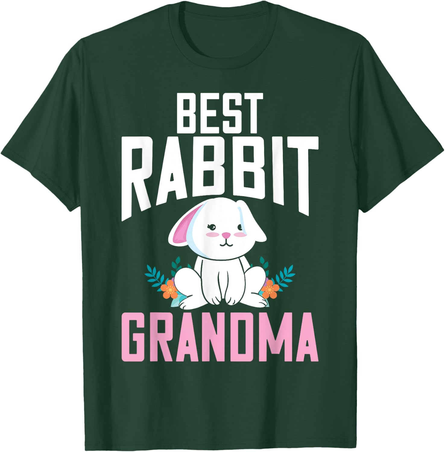Best Rabbit Grandma Ever Bunny Grandma T-Shirt - T-Shirt | Forest