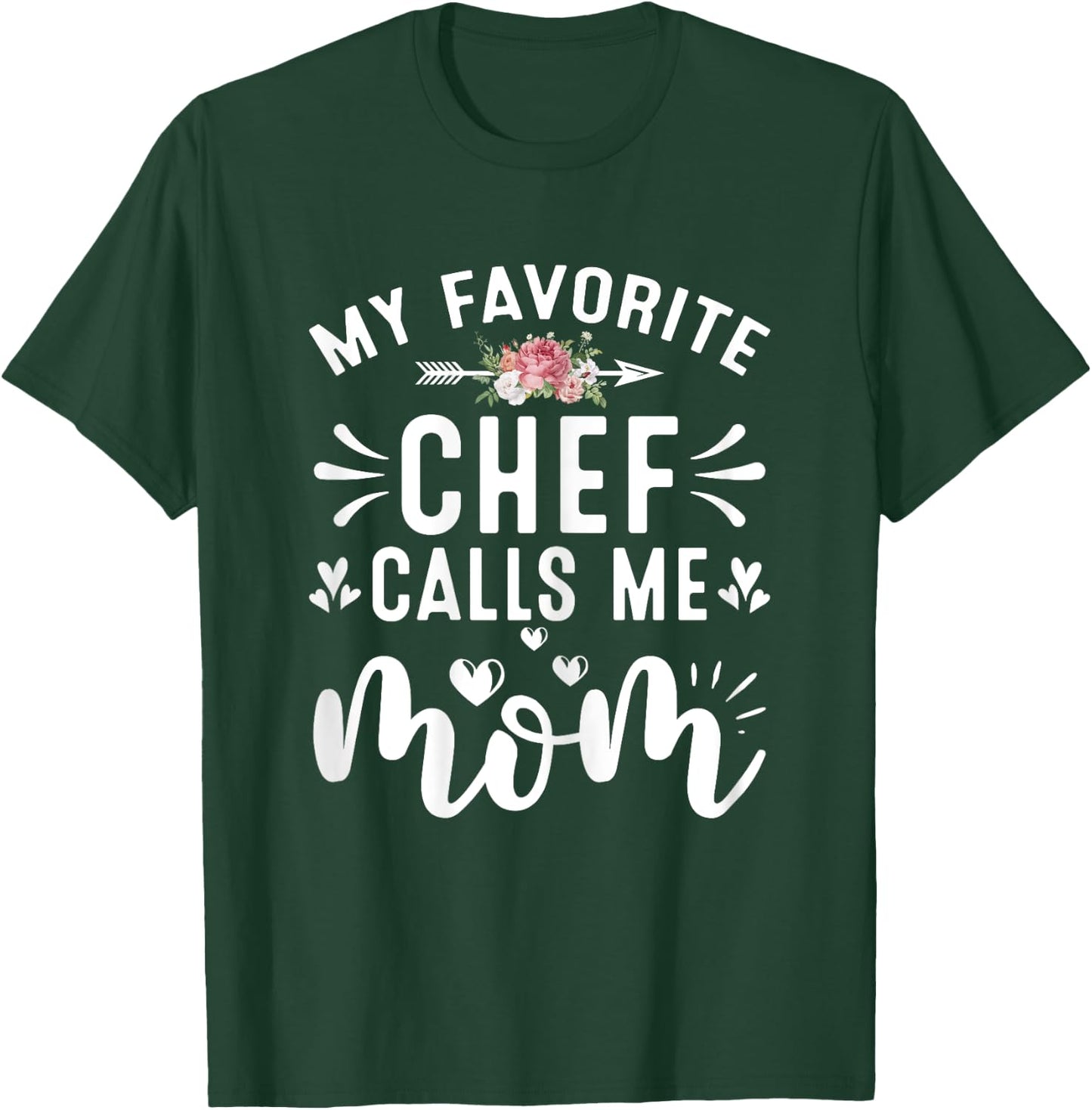 My Favorite Chef Call Me Mom Proud Culinary Chef Mothers Day T-Shirt - T-Shirt | Forest