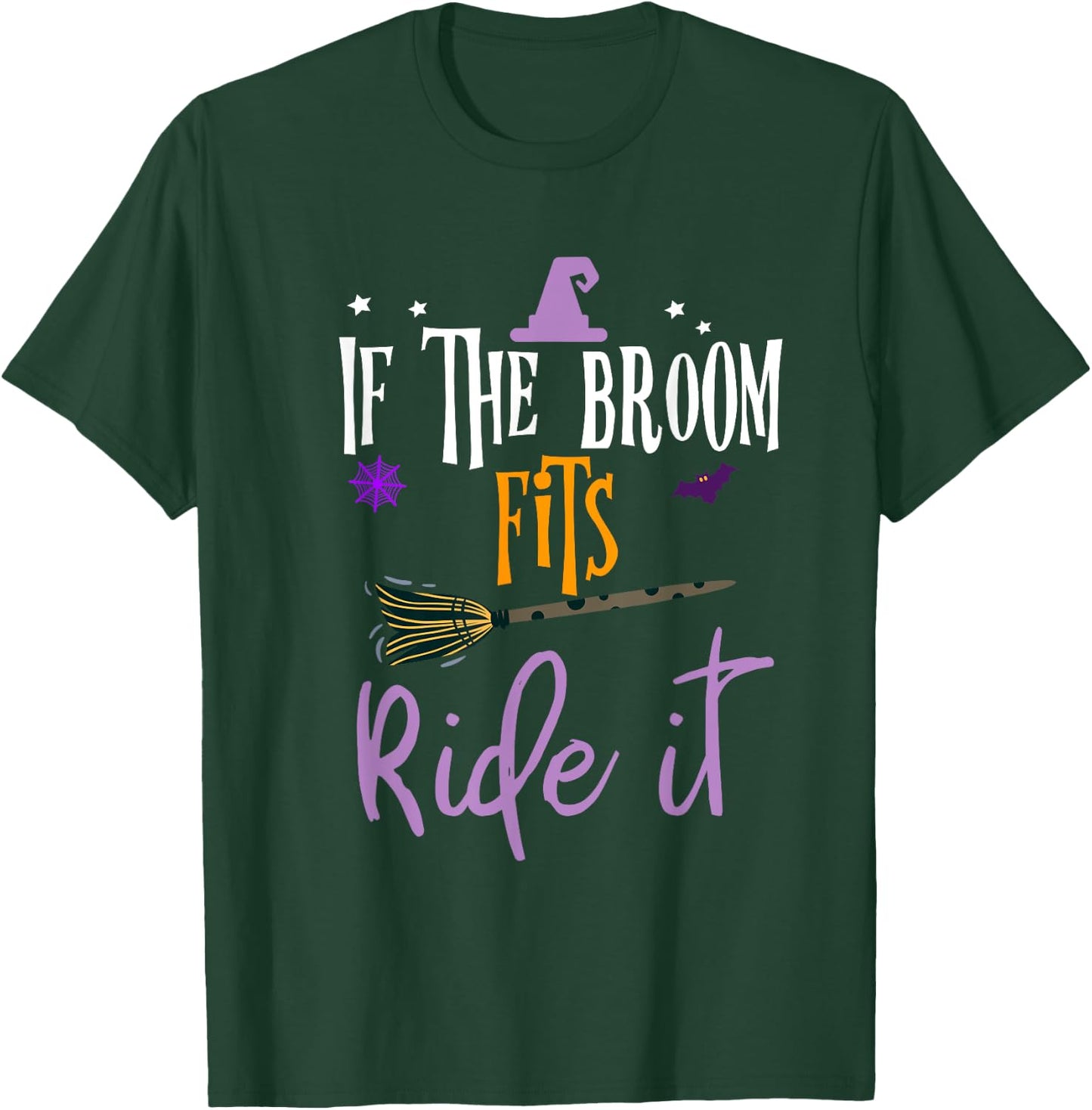 If The Broom Fits Ride It Witch Hat Halloween T-Shirt - T-Shirt | Forest